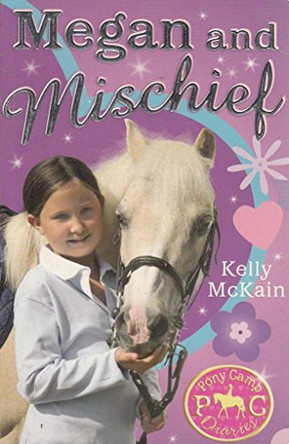 Megan and Mischief by Kelly McKain 9781847150066 [USED COPY]