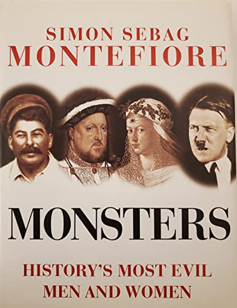 Monsters by Simon Sebag Montefiore 9781847245014 [USED COPY]