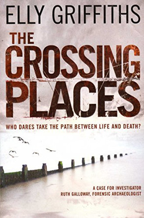 The Crossing Places by Elly Griffiths 9781847249586 [USED COPY]