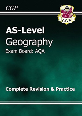 AS Level Geography AQA Complete Revision & Practice by CGP Books 9781847624178 [USED COPY]