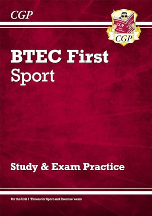 New BTEC First in Sport: Study & Exam Practice - for the exams in 2020 and beyond by CGP Books 9781847624611 [USED COPY]