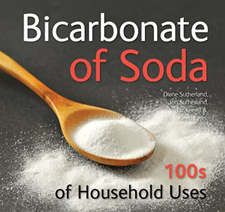 Bicarbonate of Soda: 100s of Household Uses by Diane Sutherland 9781847869807 [USED COPY]