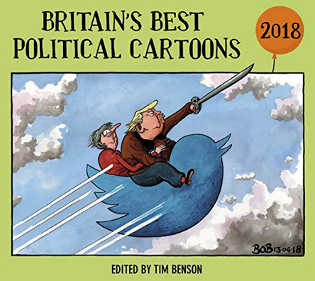 Britain's Best Political Cartoons 2018 by Tim Benson 9781847948342 [USED COPY]