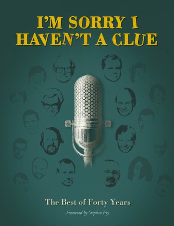 Im Sorry I Haven't a Clue: The Best of Forty Years by Barry Cryer 9781848093928 [USED COPY]