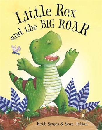 Little Rex and the Big Roar by Ruth Symes 9781848120884 [USED COPY]