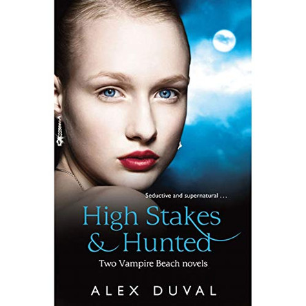 Vampire Beach 2-in-1 Bind Up High Stakes & Hunted by Alex Duval 9781849410007 [USED COPY]