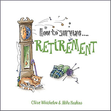 How to Survive Retirement by Clive Whichelow 9781849531382 [USED COPY]