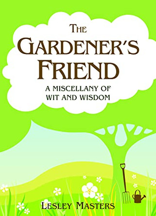 The Gardener's Friend by Lesley Masters 9781849531528 [USED COPY]