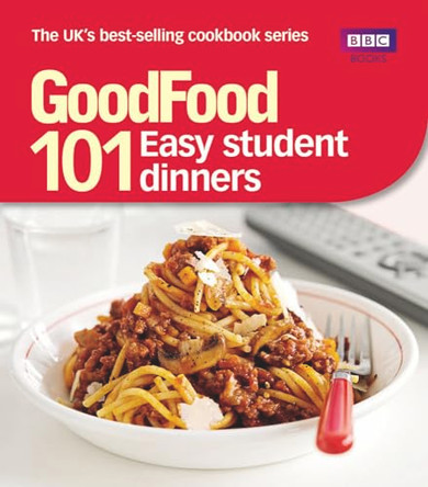 Good Food: Easy Student Dinners: Triple-tested Recipes by Good Food Guides 9781849902564 [USED COPY]