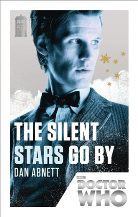 Doctor Who: The Silent Stars Go By: 50th Anniversary Edition by Dan Abnett 9781849905176 [USED COPY]