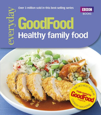 Good Food: Healthy Family Food by Good Food Guides 9781849906241 [USED COPY]