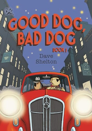 DFC Library: Good Dog, Bad Dog by Dave Shelton 9781849921701 [USED COPY]