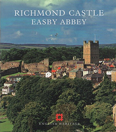 Richmond Castle, Easby Abbey by John A. A. Goodall 9781850747932 [USED COPY]