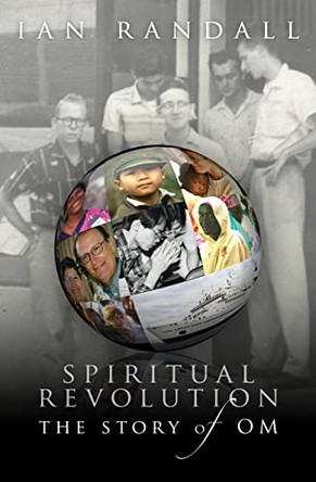 Spiritual Revolution: The Story of O.M.: The Story of Om by Ian M. Randall 9781850787662 [USED COPY]