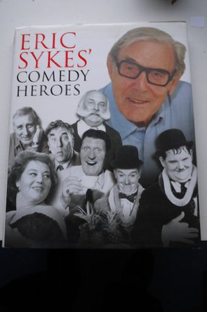 Eric Sykes' Comedy Heroes by Eric Sykes 9781852270988 [USED COPY]