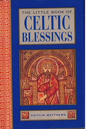The Little Book of Celtic Blessings by Caitlin Matthews 9781852305642 [USED COPY]