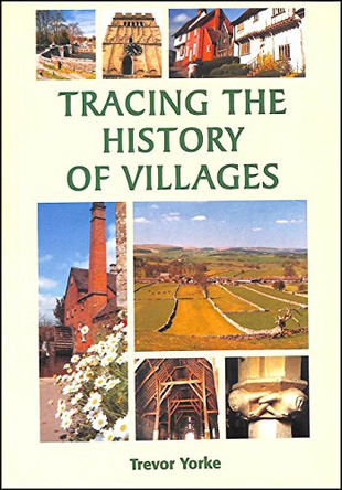 Tracing the History of Villages by Trevor Yorke 9781853067129 [USED COPY]