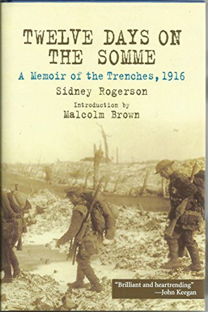 Twelve Days on the Somme by Sidney Rogerson 9781853676802 [USED COPY]