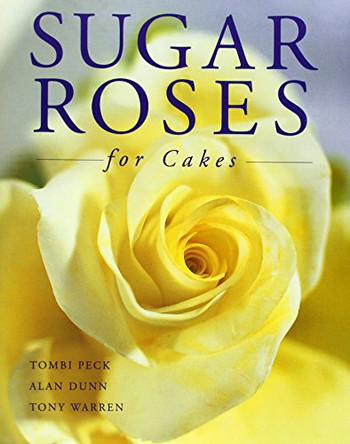 Sugar Roses for Cakes by Tombi Peck 9781853919084 [USED COPY]