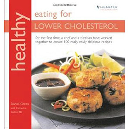 Healthy Eating for Lower Cholesterol: For the first time, a chef and a dietitian have worked together to create 100 really, really delicious recipes by Daniel Green 9781856268677 [USED COPY]