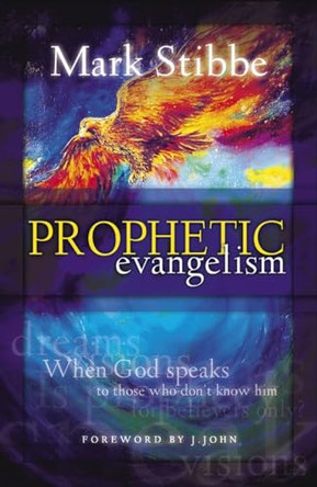 Prophetic Evangelism: When God Speaks to Those who Don't Know Him by Mark Stibbe 9781860244575 [USED COPY]
