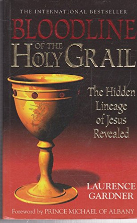 Bloodline of the Holy Grail: The Hidden Lineage of Jesus Revealed by Laurence Gardner 9781862041523 [USED COPY]