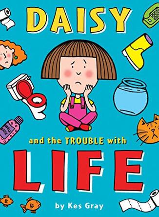 Daisy and the Trouble with Life by Kes Gray 9781862301672 [USED COPY]