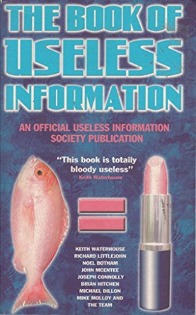The Book of Useless Information: An Official Publication of the Useless Information Society by Keith Waterhouse 9781903402795 [USED COPY]
