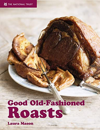 Good Old-Fashioned Roasts: And Tasty Leftovers by Laura Mason 9781905400720 [USED COPY]