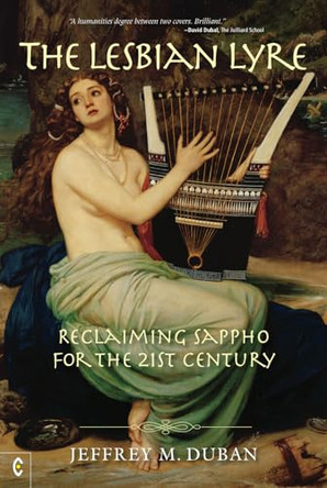 The Lesbian Lyre: Reclaiming Sappho for the 21st Century by Jeffrey M. Duban 9781905570799 [USED COPY]