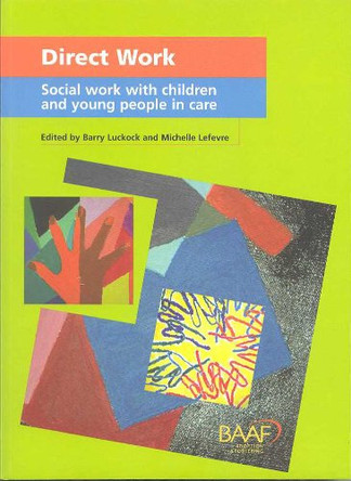 Direct Work: Social Work with Children and Young People in Care by Barry Luckock 9781905664290 [USED COPY]