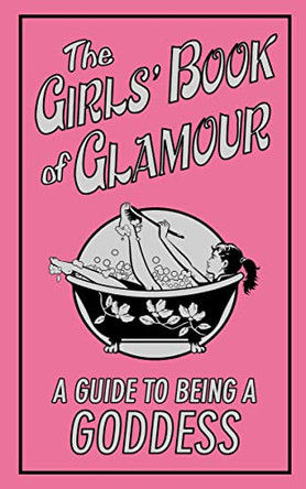The Girls' Book of Glamour: A Guide to Being a Goddess by Sally Jeffrie 9781906082130 [USED COPY]