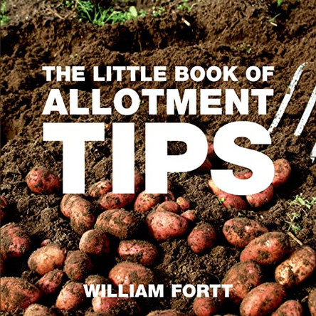 The Little Book of Allotment Tips by William Fortt 9781906650759 [USED COPY]