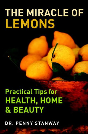 Miracle of Lemons by Dr Penny Stanway 9781907486487 [USED COPY]