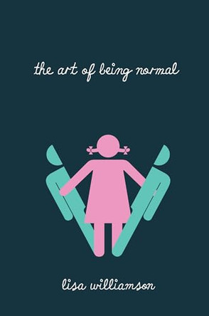The Art of Being Normal by Lisa Williamson 9781910200322 [USED COPY]