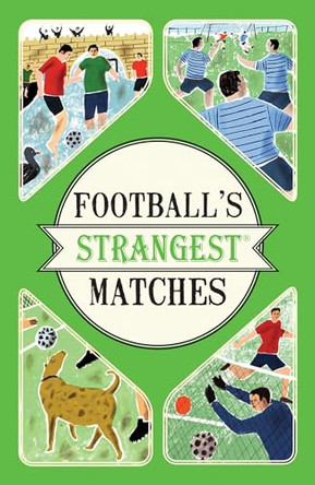 Football's Strangest Matches: Extraordinary but true stories from over a century of football by Andrew Ward 9781910232866 [USED COPY]