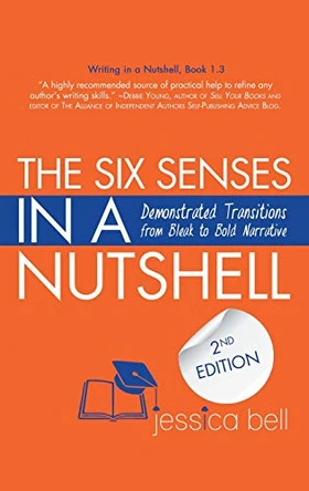 The Six Senses in a Nutshell: Demonstrated Transitions from Bleak to Bold Narrative by Jessica Bell 9781925965049 [USED COPY]