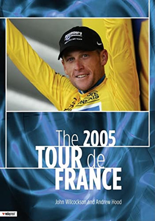 The 2005 Tour De France: The Last Chapter of the Armstrong Era: 2005 by John Wilcockson 9781931382687 [USED COPY]