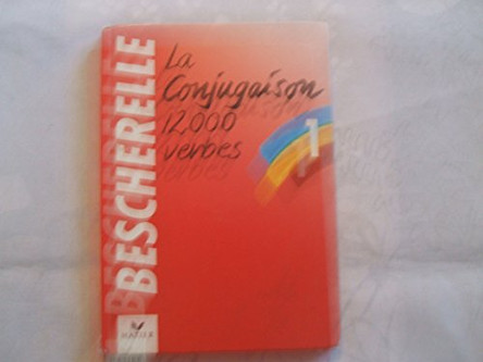 Bescherelle: Le Nouveau Bescherelle - L'Art De Conjuguer by Bescherelle 9782218016608 [USED COPY]
