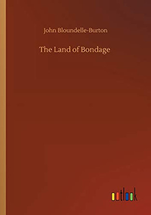 The Land of Bondage by John Bloundelle-Burton 9783752349535 [USED COPY]
