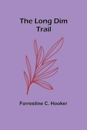 The Long Dim Trail by Forrestine C Hooker 9789357090964 [USED COPY]