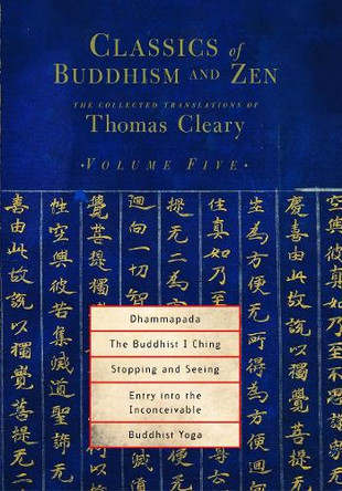 Classics Of Buddhism And Zen Vol 5 by Thomas Cleary 9781590302224
