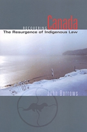 Recovering Canada: The Resurgence of Indigenous Law by John Borrows 9780802085016