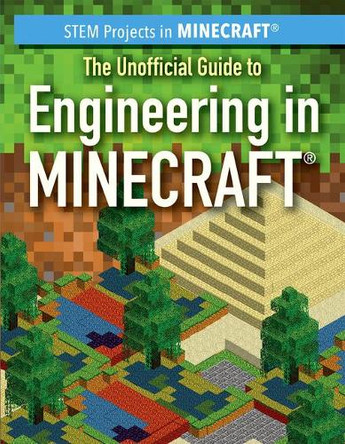 The Unofficial Guide to Engineering in Minecraft(r) by Sam Keppeler 9781725310520