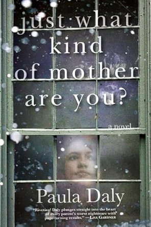 Just What Kind of Mother Are You? by Paula Daly 9780802122810