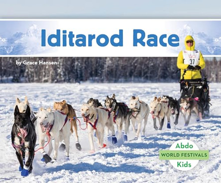 Iditarod Race by Grace Hansen 9781098261788
