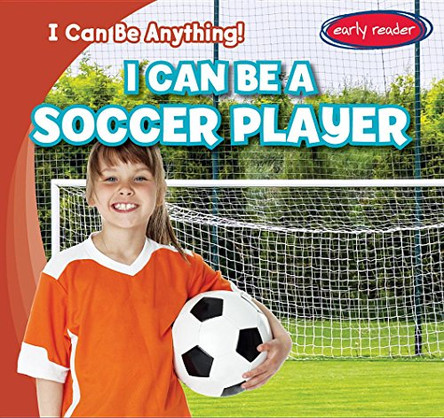 I Can Be a Soccer Player by Miller Slenzak 9781538217689