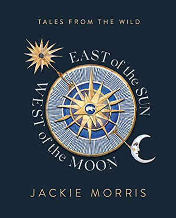 East of the Sun, West of the Moon by Jackie Morris 9781783528868