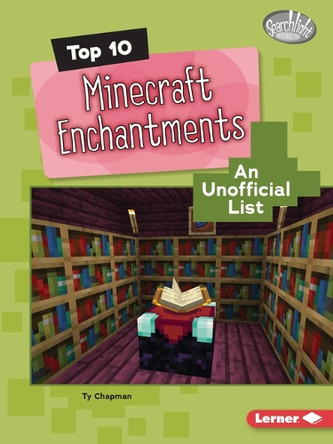 Top 10 Minecraft Enchantments: An Unofficial List by Ty Chapman 9798765662304