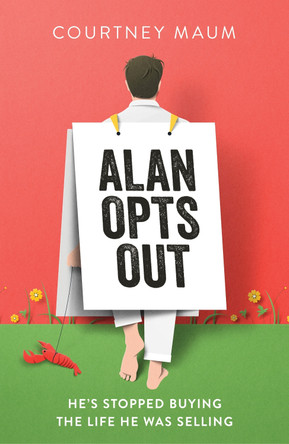 Alan Opts Out by Courtney Maum 9781399829182